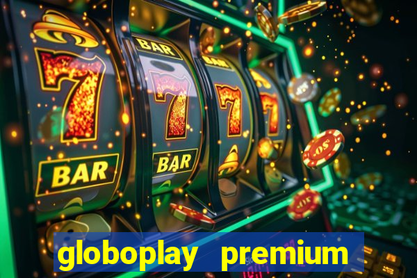 globoplay premium mod apk